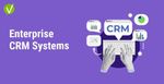 Top Enterprise CRM Solutions Every Business Should Know: Complete Guide